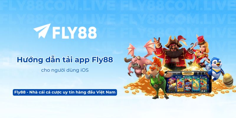Hướng dẫn tải app Fly88 cho người dùng iOS