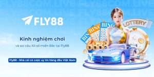 Kinh nghiệm chơi và soi cầu Xổ số miền Bắc tại Fly88